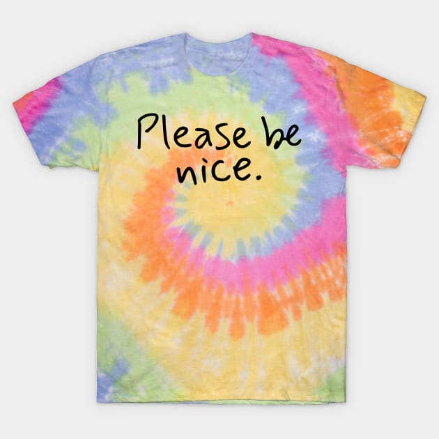 please be nice - hadwritng type T-Shirt by CoinDesk Podcast